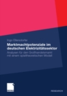 Image for Marktmachtpotenziale im deutschen Elektrizitatssektor: Analysen fur den Grohandelsmarkt mit einem spieltheoretischen Modell
