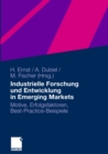 Image for Industrielle Forschung und Entwicklung in Emerging Markets: Motive, Erfolgsfaktoren, Best-Practice-Beispiele