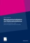 Image for Betriebswirtschaftslehre und Nationalsozialismus: Eine institutionen- und personengeschichtliche Studie