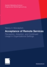 Image for Acceptance of Remote Services: Perception, Adoption, and Continued Usage in Organizational Settings