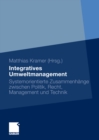 Image for Integratives Umweltmanagement: Systemorientierte Zusammenhange zwischen Politik, Recht, Management und Technik
