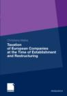 Image for Taxation of European Companies at the Time of Establishment and Restructuring: Issues and Options for Reform with regard to the Status Quo and the Proposals at the Level of the European Union
