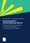 Image for Praxishandbuch Chefentlastung, Bd. 2: Der Leitfaden fur erfolgreiche Kommunikation, emotionale Intelligenz und Motivation im Office