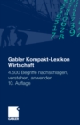 Image for Gabler Kompakt-Lexikon Wirtschaft: 4.500 Begriffe nachschlagen, verstehen, anwenden.