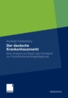 Image for Der deutsche Krankenhausmarkt: Eine Analyse auf Basis des Konzepts zur Koordinationsmangeldiagnose