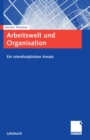 Image for Arbeitswelt und Organisation: Ein interdisziplinarer Ansatz