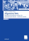 Image for Allgemeine BWL: Betriebswirtschaftliches Wissen fur kaufmannische Berufe - Schritt fur Schritt