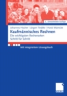 Image for Kaufmannisches Rechnen: Die wichtigsten Rechenarten Schritt f?r Schritt Mit integriertem Losungsbuch