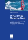 Image for TYPO3 Online-Marketing-Guide: Affiliate- und E-Mail-Marketing, Keyword-Advertising, Suchmaschinen-Optimierung mit TYPO3