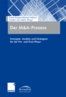 Image for Der M&amp;A-Prozess: Konzepte, Ansatze und Strategien fur die Pre- und Post-Phase