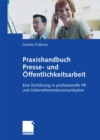 Image for Praxishandbuch Presse- und Offentlichkeitsarbeit: Eine Einfuhrung in professionelle PR und Unternehmenskommunikation