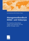 Image for Managementhandbuch Mittel- und Osteuropa: Wie deutsche Unternehmen Ungarn und Tschechien fur ihre globale Strategie nutzen