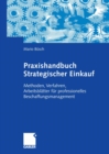 Image for Praxishandbuch Strategischer Einkauf: Methoden, Verfahren, Arbeitsblatter fur professionelles Beschaffungsmanagement