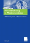 Image for Personalfuhrung in Medizinbetrieben: Medizinmanagement in Theorie und Praxis