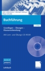 Image for Buchfuhrung: Grundlagen - Ubungen - Klausurvorbereitung. Mit Lern- und Ubungs-CD-ROM