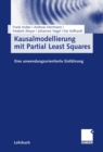 Image for Kausalmodellierung mit Partial Least Squares: Eine anwendungsorientierte Einfuhrung