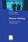 Image for Elevator Pitching: Erfolgreich akquirieren in 30 Sekunden