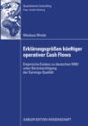 Image for Erklarungsgrossen kunftiger operativer Cash Flows: Empirische Evidenz zu deutschen KMU unter Berucksichtigung der Earnings-Qualitat