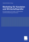 Image for Marketing fur Kanzleien und Wirtschaftsprufer: Ein Praxishandbuch fur Anwalts-, Steuerkanzleien und Wirtschaftsprufungsunternehmen