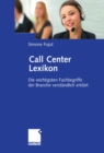Image for Call Center Lexikon: Die wichtigsten Fachbegriffe der Branche verstandlich erklart
