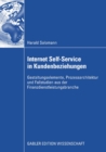 Image for Internet Self-Service in Kundenbeziehungen: Gestaltungselemente, Prozessarchitektur und Fallstudien aus der Finanzdienstleistungsbranche