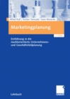 Image for Marketingplanung: Einfuhrung in die marktorientierte Unternehmens- und Geschaftsfeldplanung