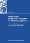 Image for Unternehmensubergreifende Integration von Informationssystemen: Bestimmung des Integrationsgrades auf elektronischen Marktplatzen