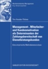 Image for Management-, Mitarbeiter- und Kundenmotivation als Determinanten der Zahlungsbereitschaft von Dienstleistungskunden: Eine empirische Mehrebenenanalyse