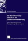 Image for Der Kapitalisierungszinssatz in der Unternehmensbewertung : Theorie, Gutachtenpraxis und Rechtsprechung in Spruchverfahren