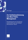 Image for Zur Institutionalisierung von New Public Management : Disziplindynamik der Verwaltungswissenschaft unter dem Einfluss okonomischer Theorie