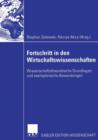 Image for Fortschritt in den Wirtschaftswissenschaften : Wissenschaftstheoretische Grundlagen und exemplarische Anwendungen