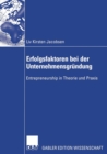 Image for Erfolgsfaktoren bei der Unternehmensgrundung : Entrepreneurship in Theorie und Praxis