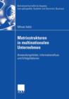 Image for Matrixstrukturen in multinationalen Unternehmen : Anwendungsfelder, Informationsfluss und Erfolgsfaktoren