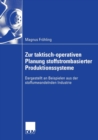 Image for Zur taktisch-operativen Planung stoffstrombasierter Produktionssysteme