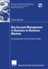 Image for Key Account Management in Business-to-Business Markets : An Assessment of Its Economic Value