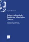 Image for Budgetregeln und die Qualitat der offentlichen Finanzen : Europaische Perspektiven und osterreichische Praxis