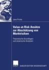 Image for Value-at-Risk Ansatze zur Abschatzung von Marktrisiken : Theoretische Grundlagen und empirische Analysen