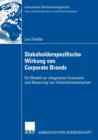 Image for Stakeholderspezifische Wirkung von Corporate Brands : Ein Modell zur integrierten Evaluation und Steuerung von Unternehmensmarken