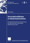 Image for Servicediversifikation in Industrieunternehmen : Kompetenztheoretische Untersuchung der Determinanten nachhaltiger Wettbewerbsvorteile
