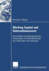 Image for Working Capital und Unternehmenswert : Eine Analyse zum Management der Forderungen und Verbindlichkeiten aus Lieferungen und Leistungen