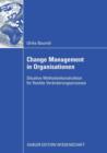 Image for Change Management in Organisationen : Situative Methodenkonstruktion fur flexible Veranderungsprozesse