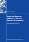 Image for Integrated Capacity and Price Control in Revenue Management
