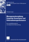 Image for Managementvergutung, Corporate Governance und Unternehmensperformance: Eine modelltheoretische und empirische Untersuchung