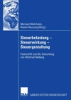 Image for Steuerbelastung - Steuerwirkung - Steuergestaltung: Festschrift zum 65. Geburtstag von Winfried Mellwig