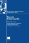 Image for Educating Entrepreneurship: Didaktische Ansatze und europaische Perspektiven - Didactical Approaches and European Perspectives