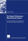 Image for Six Sigma Performance Measurement System: Prozesscontrolling als Instrumentarium der modernen Unternehmensfuhrung
