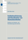 Image for Institutionalisierung und Koordination von Auslandseinheiten: Analyse von Industrie- und Dienstleistungsunternehmen