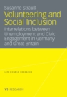 Image for Volunteering and Social Inclusion: Interrelations between Unemployment and Civic Engagement in Germany and Great Britain