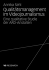 Image for Qualitatsmanagement im Videojournalismus: Eine qualitative Studie der ARD-Anstalten