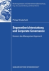 Image for Segmentberichterstattung und Corporate Governance: Grenzen des Management Approach